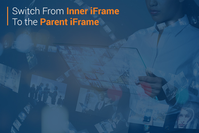 How to Switch From Inner iframe to the Parent iframe?