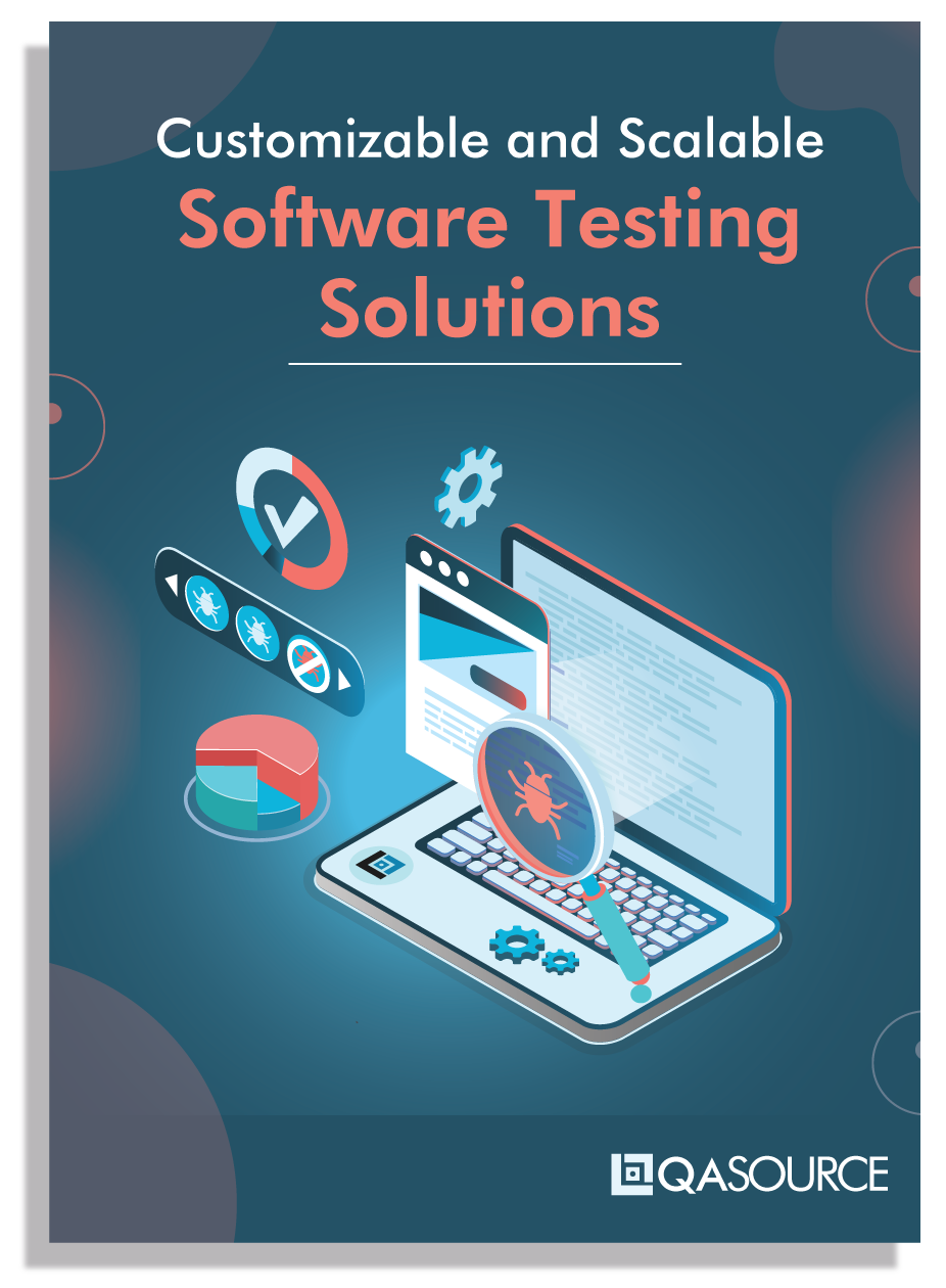 Download our detailed Customizable and Scalable Software Testing Solutions document 