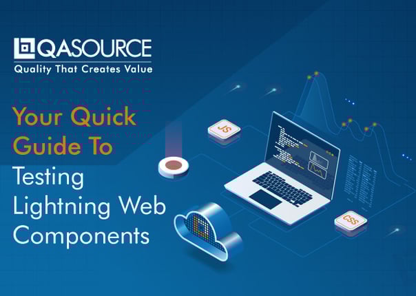 Your Quick Guide To Testing Lightning Web Components (Infographic)